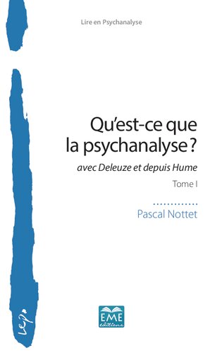 Qu'est-ce que la psychanalyse ?: Avec Deleuze et depuis Hume Tome 1