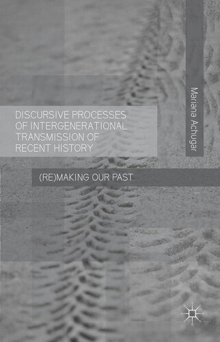 Discursive processes of intergenerational transmission of recent history. (Re)making our past