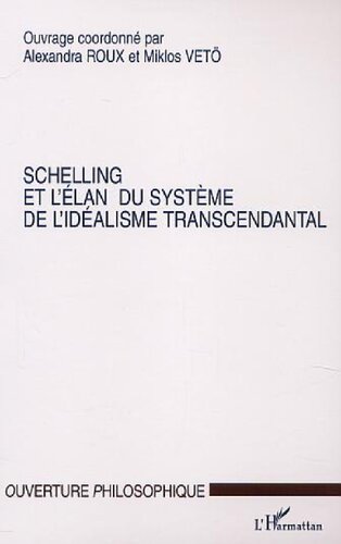 Schelling et l'élan du Système de l'idéalisme transcendantal: Colloque du C.H.R.I.A. de Poitiers, avril 2000