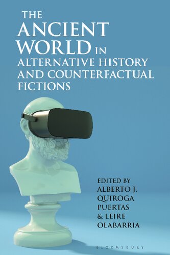 The Ancient World in Alternative History and Counterfactual Fictions (Bloomsbury Studies in Classical Reception)