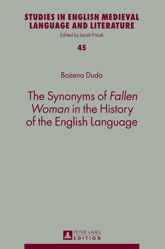 The Synonyms of Fallen Woman in the History of the English Language (Studies in English Medieval Language and Literature)