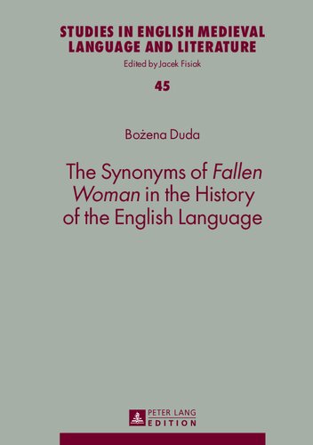 The Synonyms of Fallen Woman in the History of the English Language (Studies in English Medieval Language and Literature)