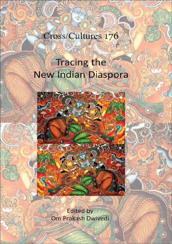 Tracing the New Indian Diaspora (Cross/Cultures: Readings in the Post/Colonial Literatures in English, 176)