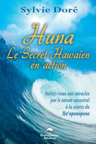 Huna : Le Secret Hawaïen en action