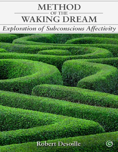 Exploration of Subconscious Affectivity by the Method of the Waking Dream: Sublimation and Psychological Acquisitions