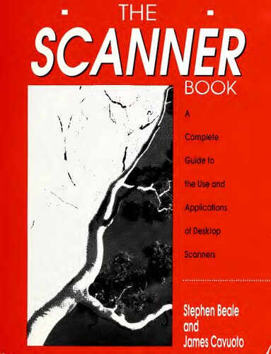 The Scanner Book: A Complete Guide to the Use and Applications of Desktop Scanners