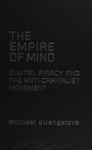 The Empire of Mind: Digital Piracy and the Anti-Capitalist Movement