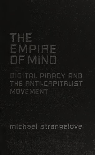 The Empire of Mind: Digital Piracy and the Anti-Capitalist Movement