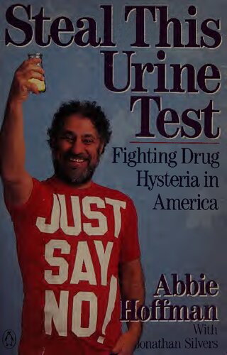 Steal This Urine Test: Fighting Drug Hysteria in America