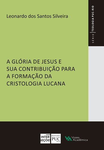 A glria de Jesus e sua contribuio para a formao da cristologia lucana