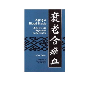 Aging & Blood Stasis: A New TCM Approach to Geriatrics