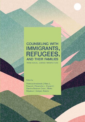 Counseling With Immigrants, Refugees, and Their Families From Social Justice Perspectives