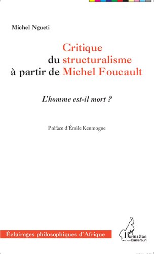 Critique du structuralisme à partir de Michel Foucault: l'homme est-il mort?
