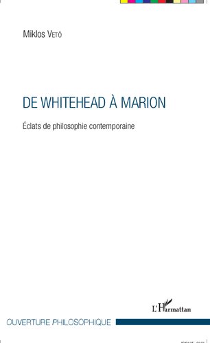 De Whitehead à Marion: éclats de philosophie contemporaine