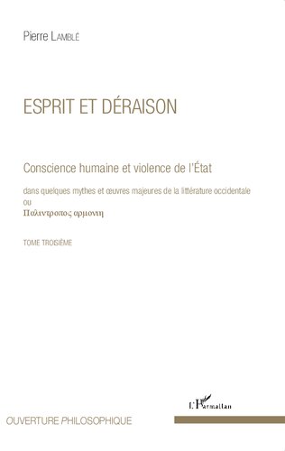 Conscience humaine et violence de l'État dans quelques mythes et oeuvres majeures de la littérature occidentale: ou, Palintropos harmoniē