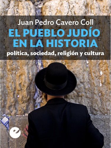 El pueblo judío en la historia: Política, sociedad, religión y cultura.