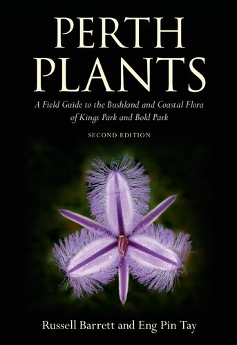 Perth Plants: A Field Guide to the Bushland and Coastal Flora of Kings Park and Bold Park