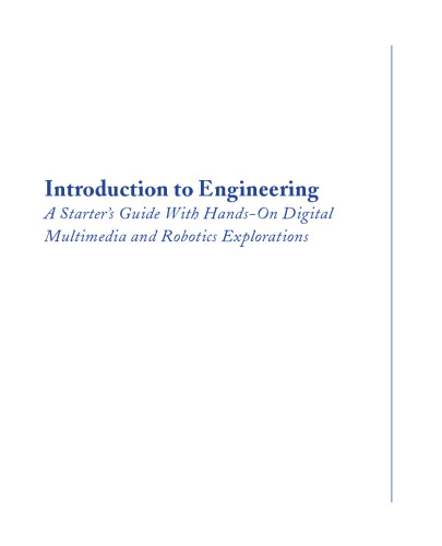 Introduction To Engineering: A Starter's Guide With Hands-on Digital and Robotics Explorations (Synthesis Lectures on Engineering)