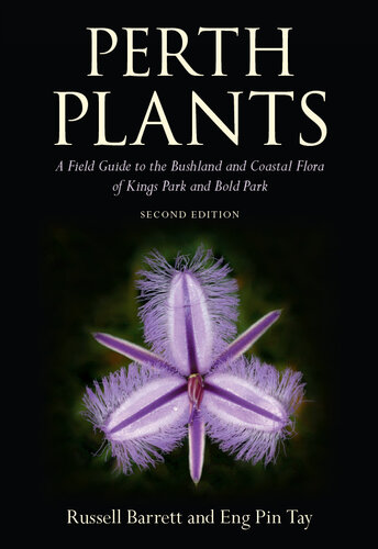 Perth Plants: A Field Guide to the Bushland and Coastal Flora of Kings Park and Bold Park