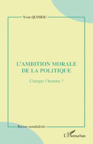 L'ambition morale de la politique: changer l'homme?