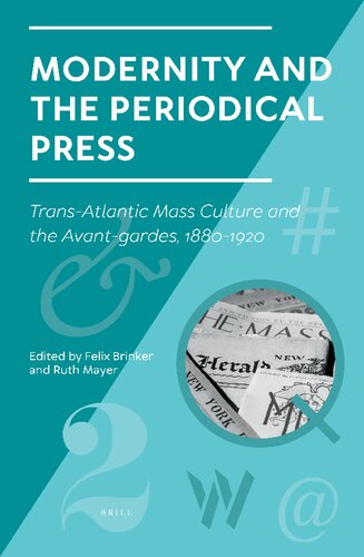 Modernity and the Periodical Press: Trans-atlantic Mass Culture and the Avant-gardes, 1880-1920 (Studies in Periodical Cultures, 2)
