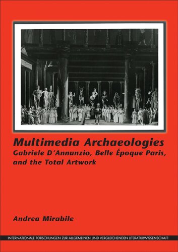 Multimedia Archaeologies (Internationale Forschungen Zur Allgemeinen Und Vergleichenden Literaturwissenschaft, 172)