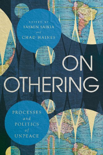 On Othering: Processes and Politics of Unpeace (Global Peace Studies)