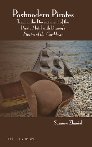 Postmodern Pirates Tracing the Development of the Pirate Motif with Disneys Pirates of the Caribbean (Contemporary Cinema, 8)