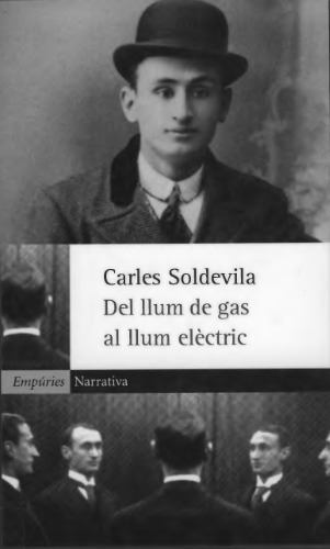 Del llum de gas al llum electric: Memories d'infancia i joventut (Narrativa, Vol. 185)