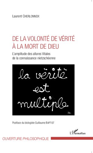 De la volonté de vérité à la Mort de Dieu: l'amplitude des allures Vitales de la connaissance nietzschéenne