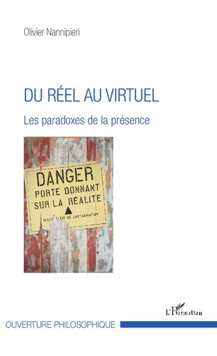Du réel au virtuel: Les paradoxes de la présence