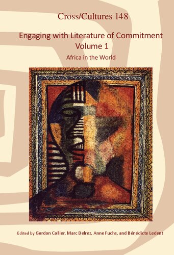 Engaging With Literature of Commitment: Africa in the World (1) (Cross/Cultures - Readings in the Post/Colonial Literatures and Cultures in English, 148)
