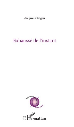 Exhaussé de l'instant (Poètes des cinq continents)