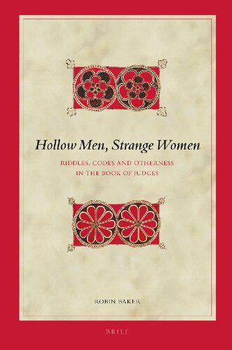 Hollow Men, Strange Women: Riddles, Codes and Otherness in the Book of Judges (Biblical Interpretation Series, 143)