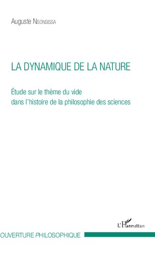 La dynamique de la nature: Etude sur le thème du vide dans l'histoire de la philosophie des sciences