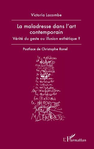 La maladresse dans l'art contemporain: vérité du geste ou illusion esthétique?