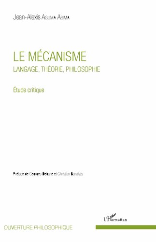 Le mécanisme: Langage, théorie, philosophie Etude critique (French Edition)