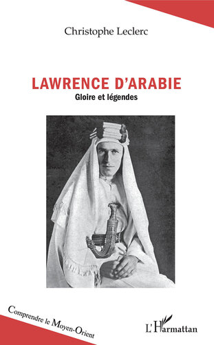 Lawrence D'Arabie: Gloires Et Legendes