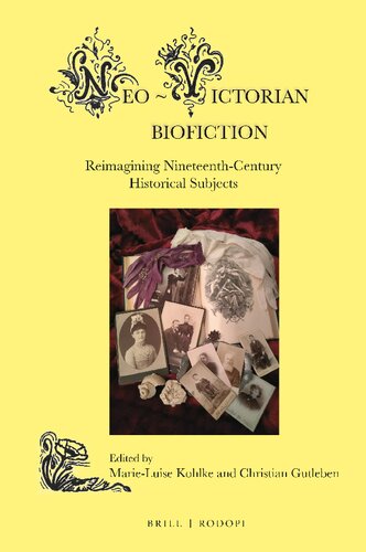 Neo-Victorian Biofiction Reimagining Nineteenth-Century Historical Subjects (Neo-victorian, 6)