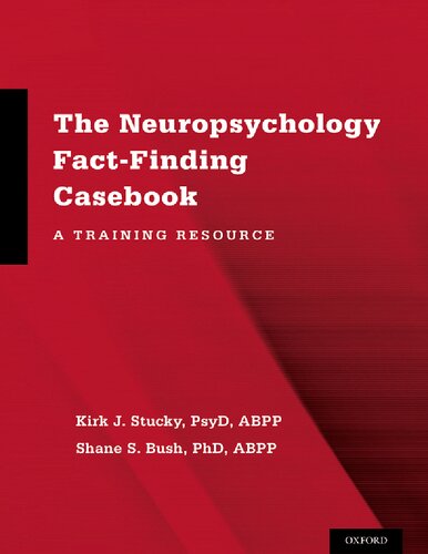 The Neuropsychology Fact-Finding Casebook  A Training Resource