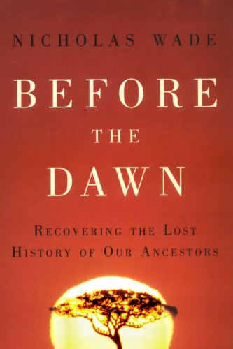 Before the Dawn: Recovering the Lost History of Our Ancestors