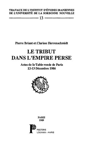 Le Tribut dans l'Empire perse: actes de la table ronde de Paris 12-13 decembre 1986