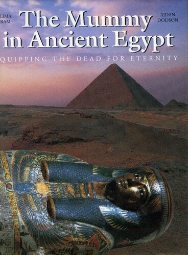 The Mummy in Ancient Egypt: Equipping the Dead for Eternity