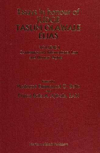 Essays in Honour of Judge Taslim Olawale Elias, Volume I: Contemporary International Law and Human Rights