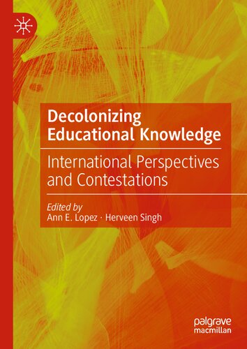 Decolonizing Educational Knowledge: International Perspectives and Contestations