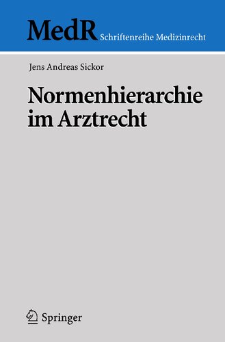 Normenhierarchie im Arztrecht (MedR Schriftenreihe Medizinrecht) (German Edition)