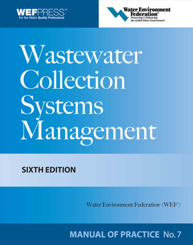 Wastewater Collection Systems Management MOP 7, Sixth Edition (Water Resources and Environmental Engineering Series)