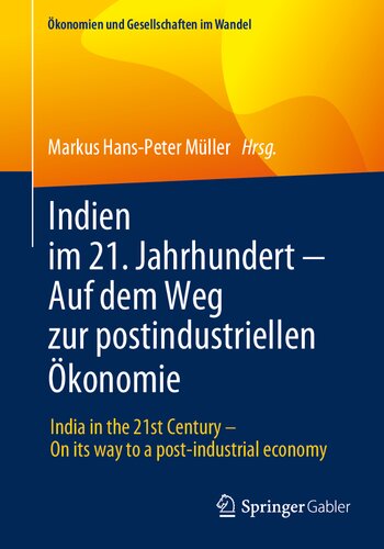 Indien im 21. Jahrhundert − Auf dem Weg zur postindustriellen Ökonomie / India in the 21st Century – On its way to a post-industrial economy