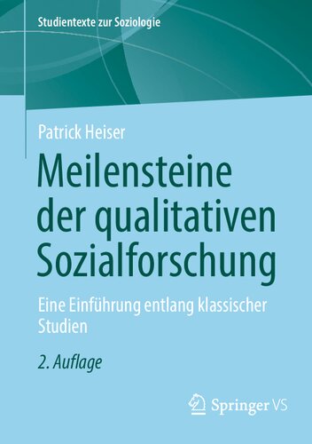 Meilensteine der qualitativen Sozialforschung. Eine Einführung entlang klassischer Studien