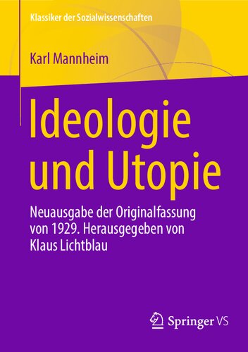 Ideologie und Utopie Neuausgabe der Originalfassung von 1929. Herausgegeben von Klaus Lichtblau